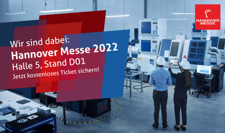 Wir sind dabei: Hannover Messe 20222! Jetzt kostenloses Ticket sichern!